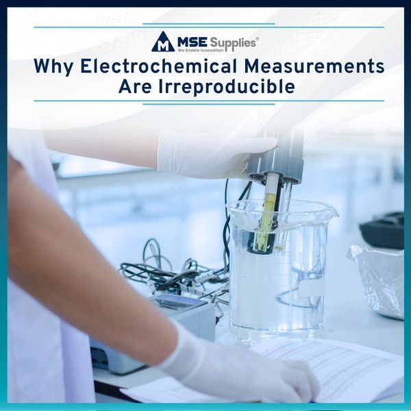 Why Electrochemical Measurements Are Irreproducible&nbsp;