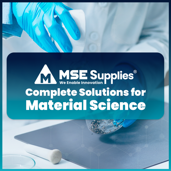 MSE Supplies’ Complete Solutions for Material Science