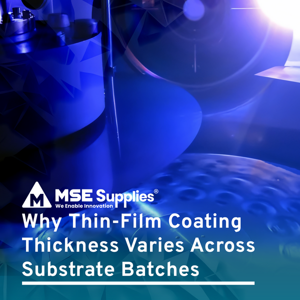 Why Thin-Film Coating Thickness Varies Across Substrate Batches