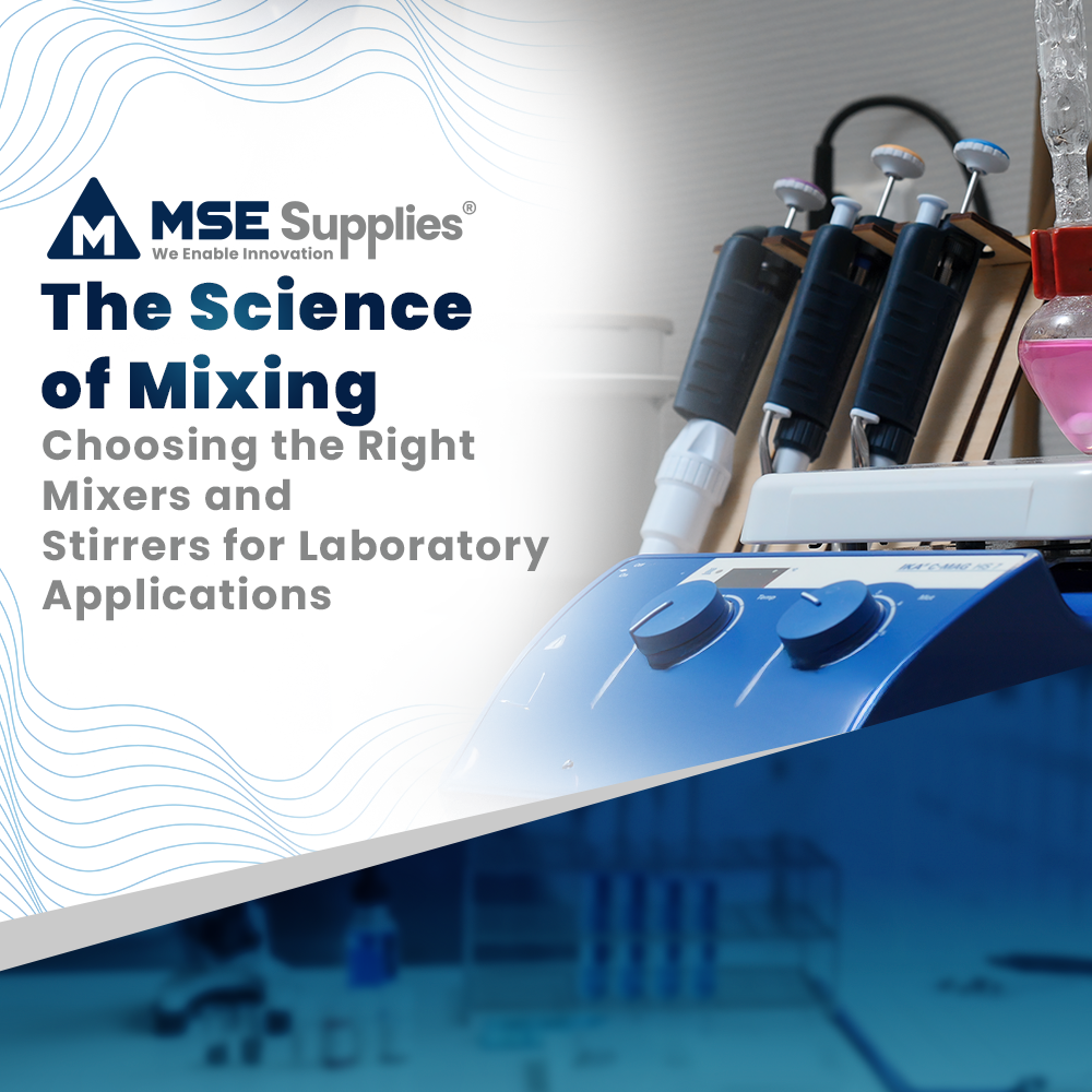 Science Mixing Tools The Science of Mixing: Choosing the Right Mixers and Stirrers for Labo ...