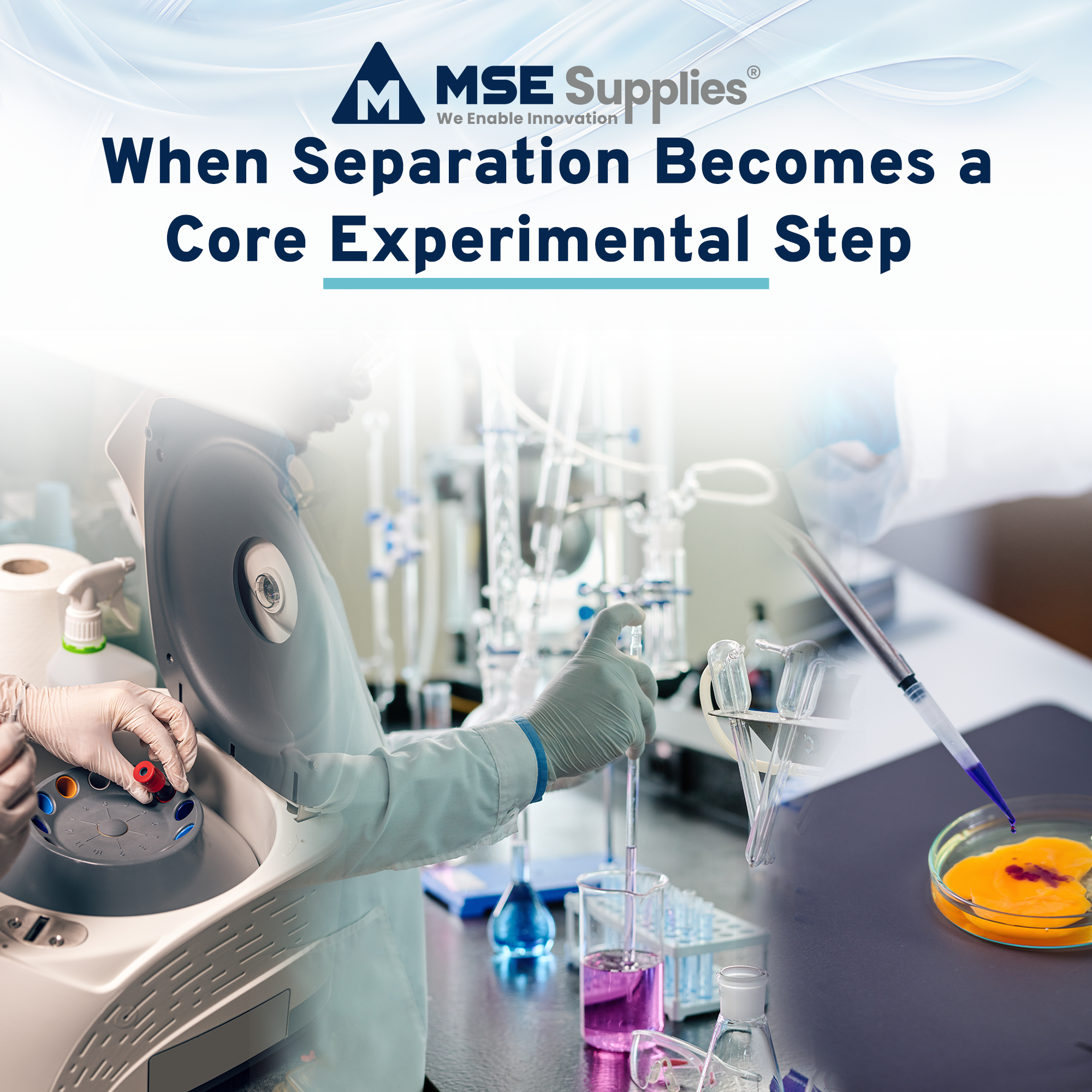 When Separation Becomes a Core Experimental Step – MSE Supplies